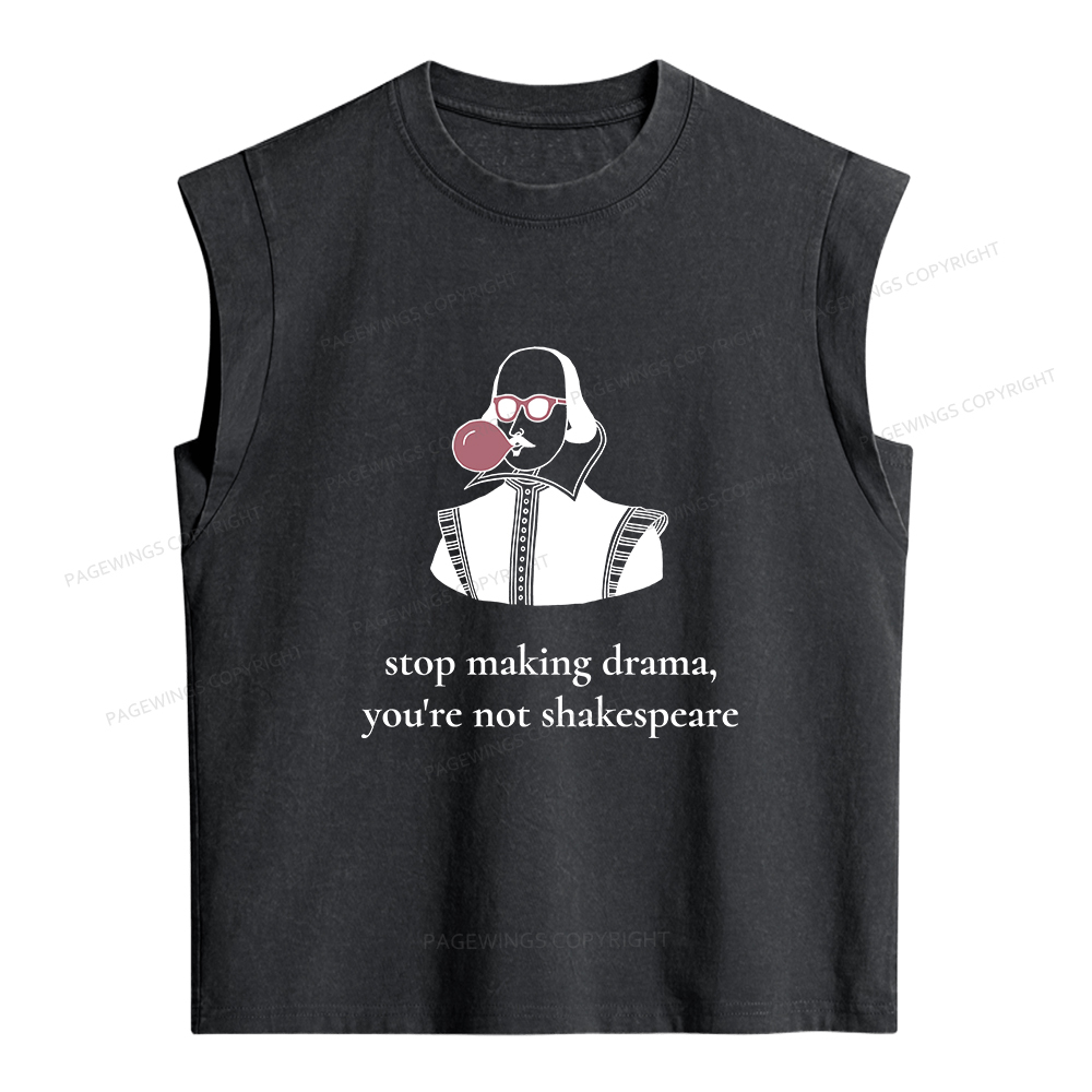 Pagewings Stop Making Drama You're Not Shakespeare Funny Women's Washed Tank Top