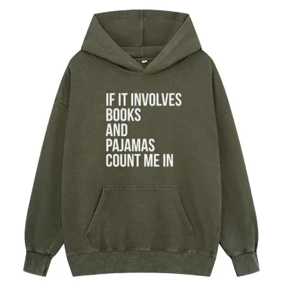 Pagewings If It Involves Books And Pajamas Count Me In Unisex Washed Hoodie