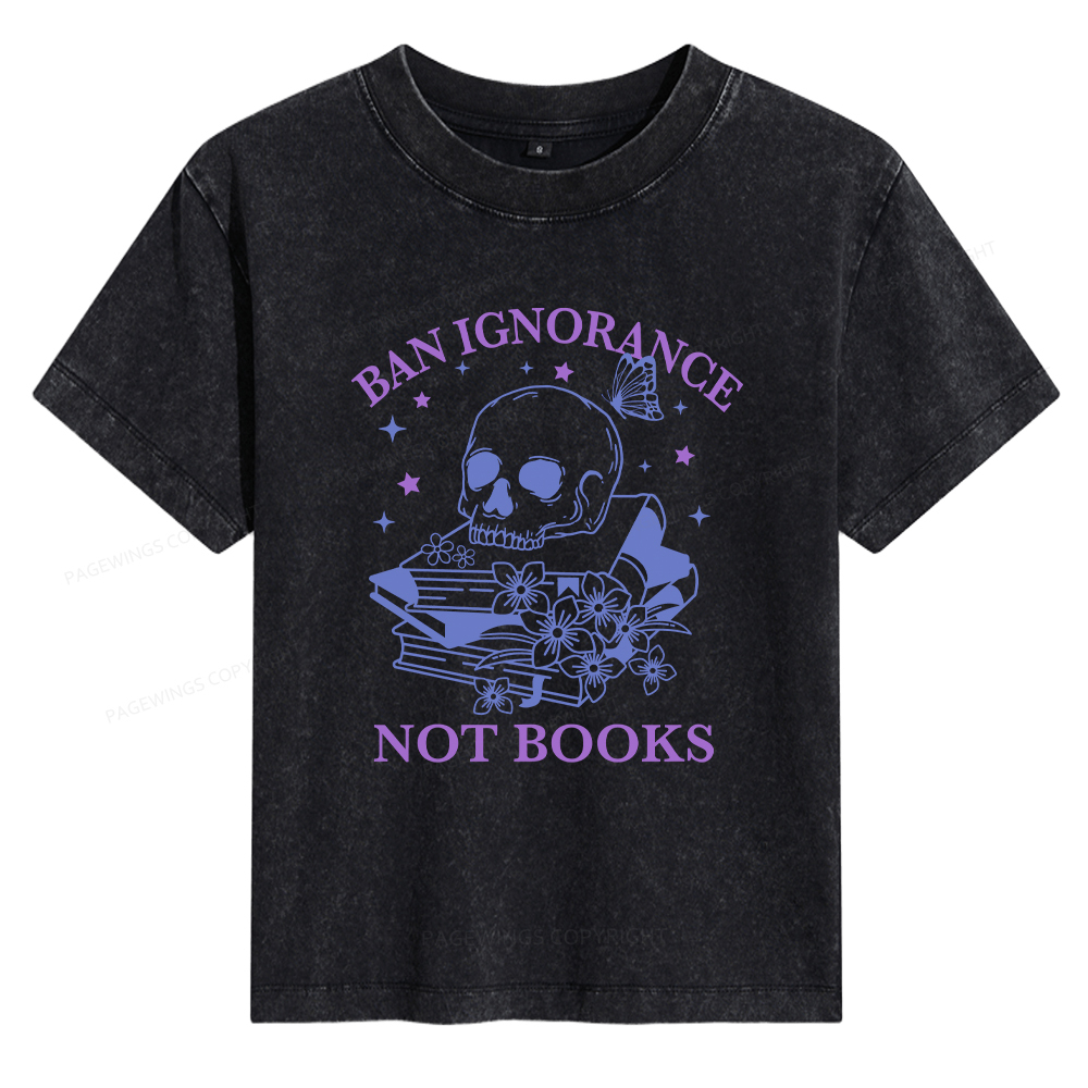 Pagewings Ban Lgnorance Not Books Women's Washed T-shirt