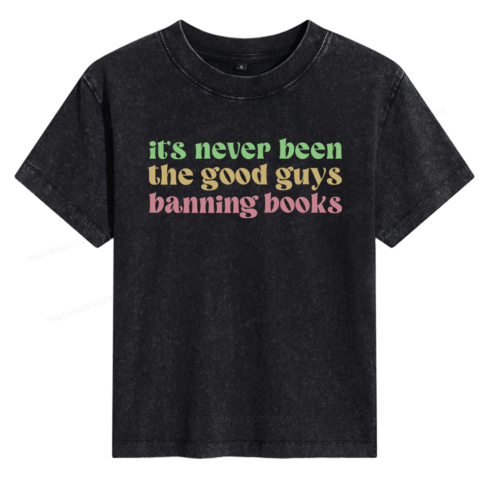Pagewings It's Never Been the Good Guys Banning Books Women's Washed T-shirt