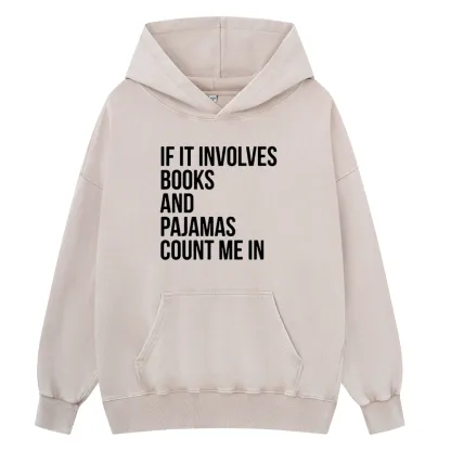 Pagewings If It Involves Books And Pajamas Count Me In Unisex Washed Hoodie