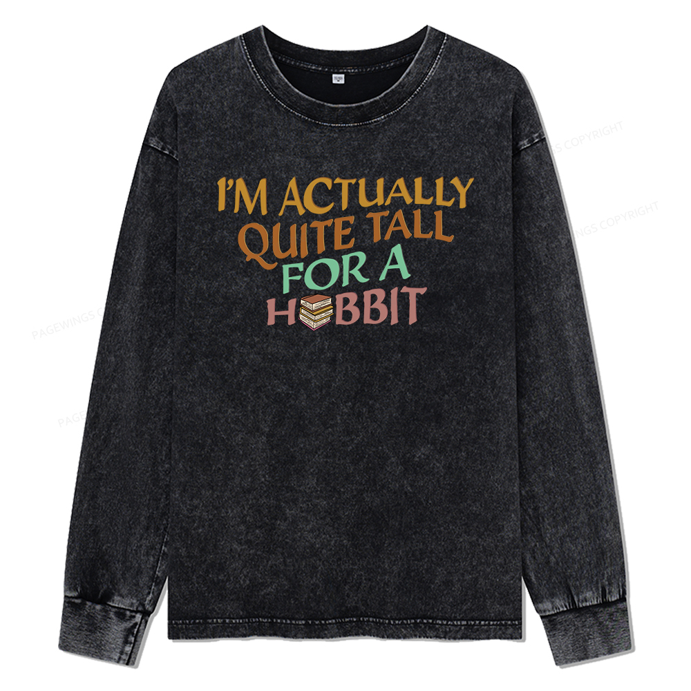 Pagewings I'm Actually Quite Tall Unisex Washed Long Sleeve T-shirt