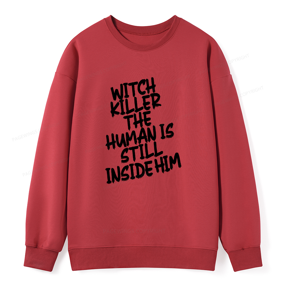 Pagewings Witch Killer The Human Is Still Inside Him Unisex Classic Sweatshirt