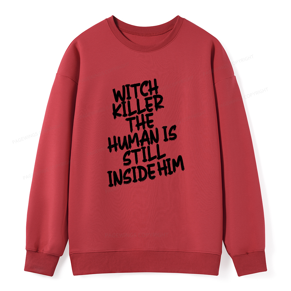 Pagewings Witch Killer The Human Is Still Inside Him Unisex Classic Sweatshirt