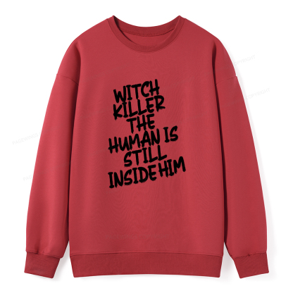 Pagewings Witch Killer The Human Is Still Inside Him Unisex Classic Sweatshirt