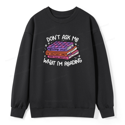Pagewings Don't Ask Me What I Am Reading Unisex Classic Sweatshirt