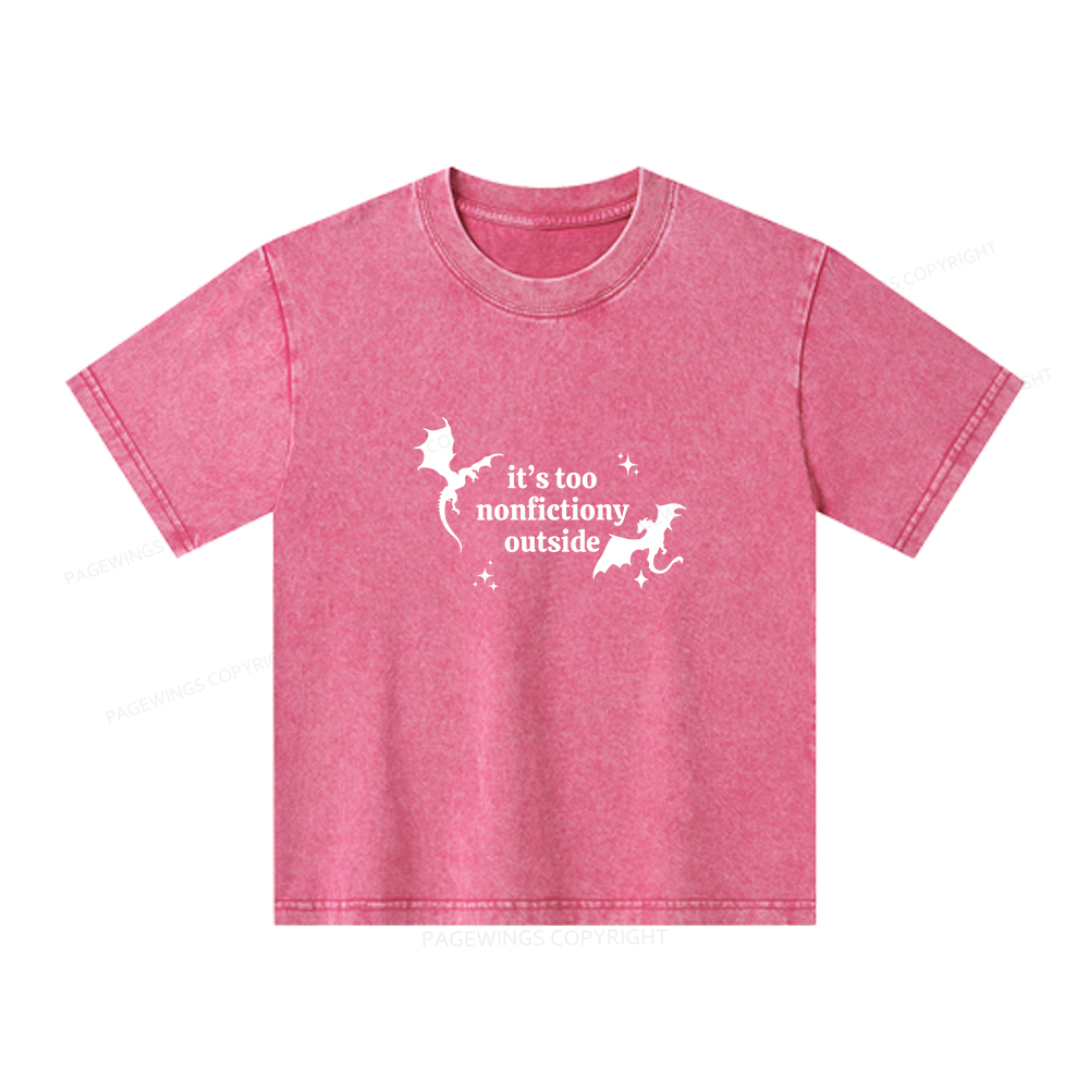 Pagewings It’s Too Nonfictiony Outside Unisex Kids Washed T-shirt
