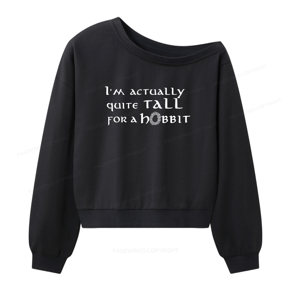 Pagewings I'm Actually Quite Tall Women Off Shoulder Sweatshirt