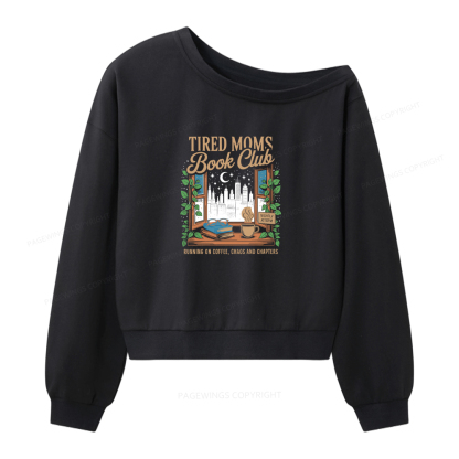 Pagewings Tired Moms Book Club Women Off Shoulder Sweatshirt