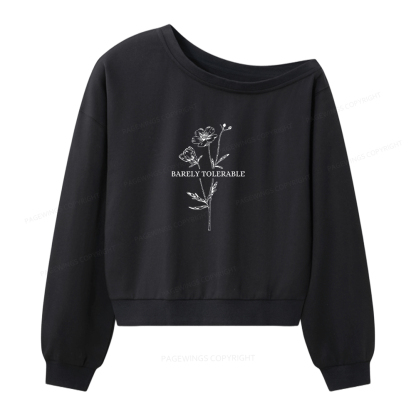 Pagewings Barely Tolerable Women Off Shoulder Sweatshirt