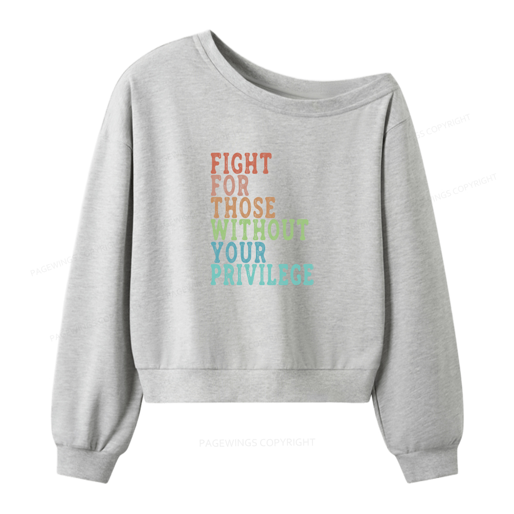 Pagewings Fight For Those Without Your Privilege Women Off Shoulder Sweatshirt