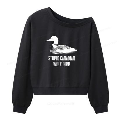 Pagewings Stupid Canadian Wolf Bird Women Off Shoulder Sweatshirt