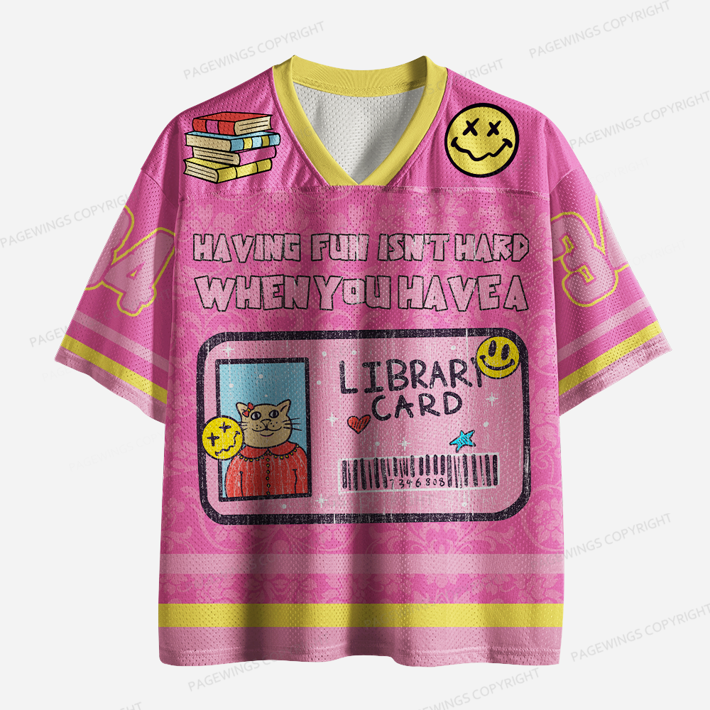 Pagewings Having Fun Isn't Hard When You Have A Library Card Unisex Mesh Jersey