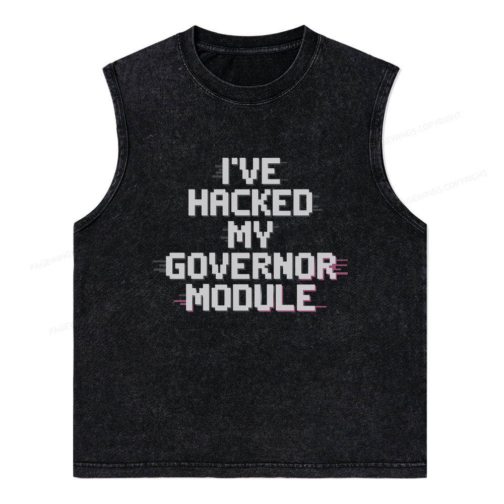 Pagewings I've Hacked My Governor Module Washed Tank Top