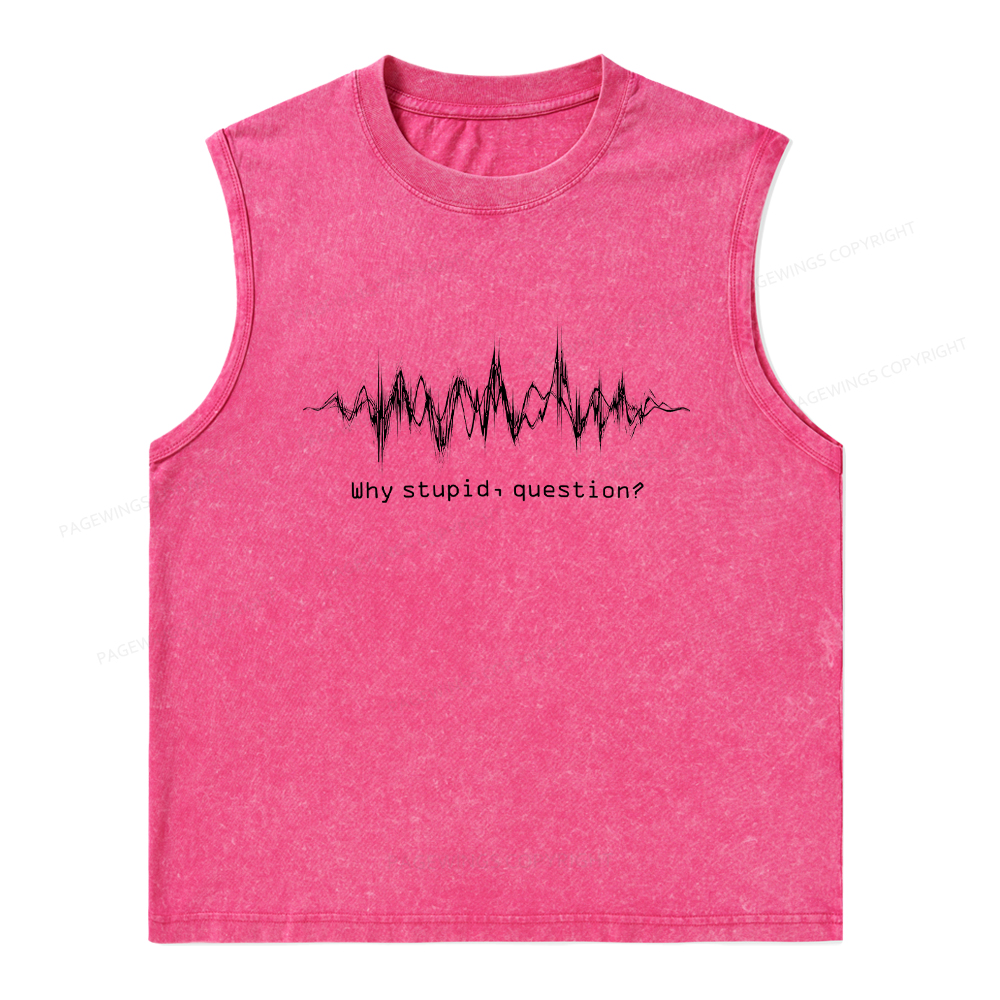 Pagewings Why Stupid Question Unisex Washed Tank Top