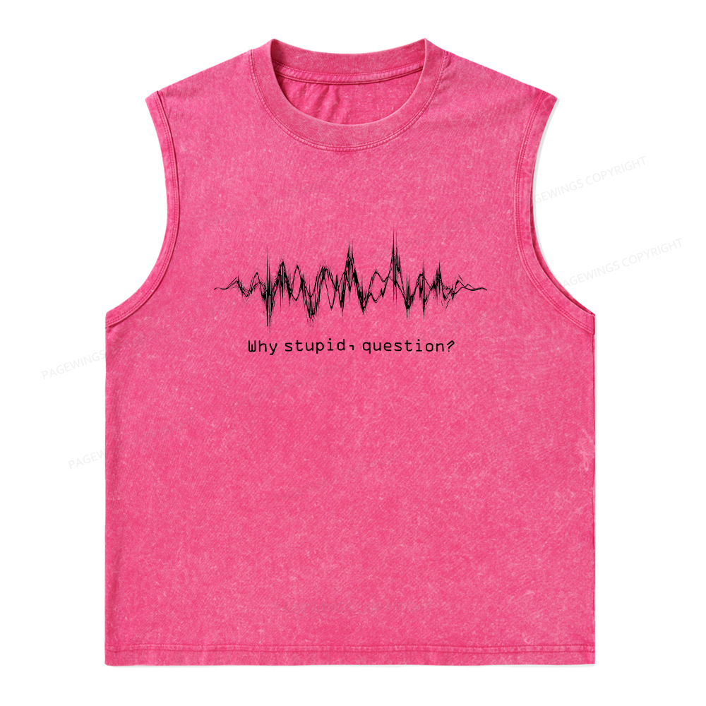 Pagewings Why Stupid Question Unisex Washed Tank Top