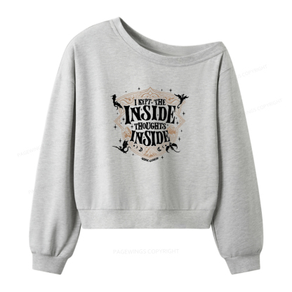 Pagewings I Kept The Inside Thoughts Inside Women Off Shoulder Sweatshirt