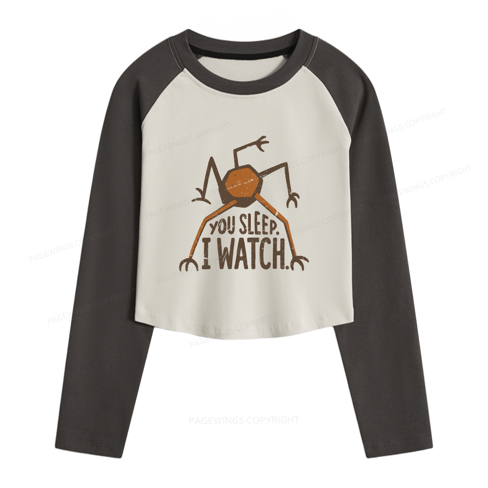 Pagewings You Sleep I Watch Women Long Sleeve Crop Raglan T-shirt