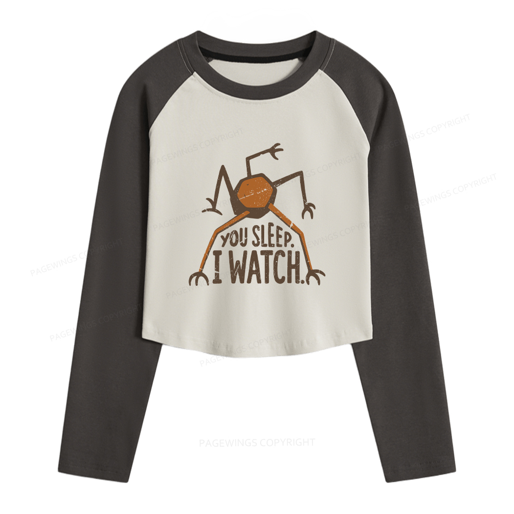 Pagewings You Sleep I Watch Women Long Sleeve Crop Raglan T-shirt