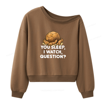 Pagewings You Sleep I Watch Question Women Off Shoulder Sweatshirt