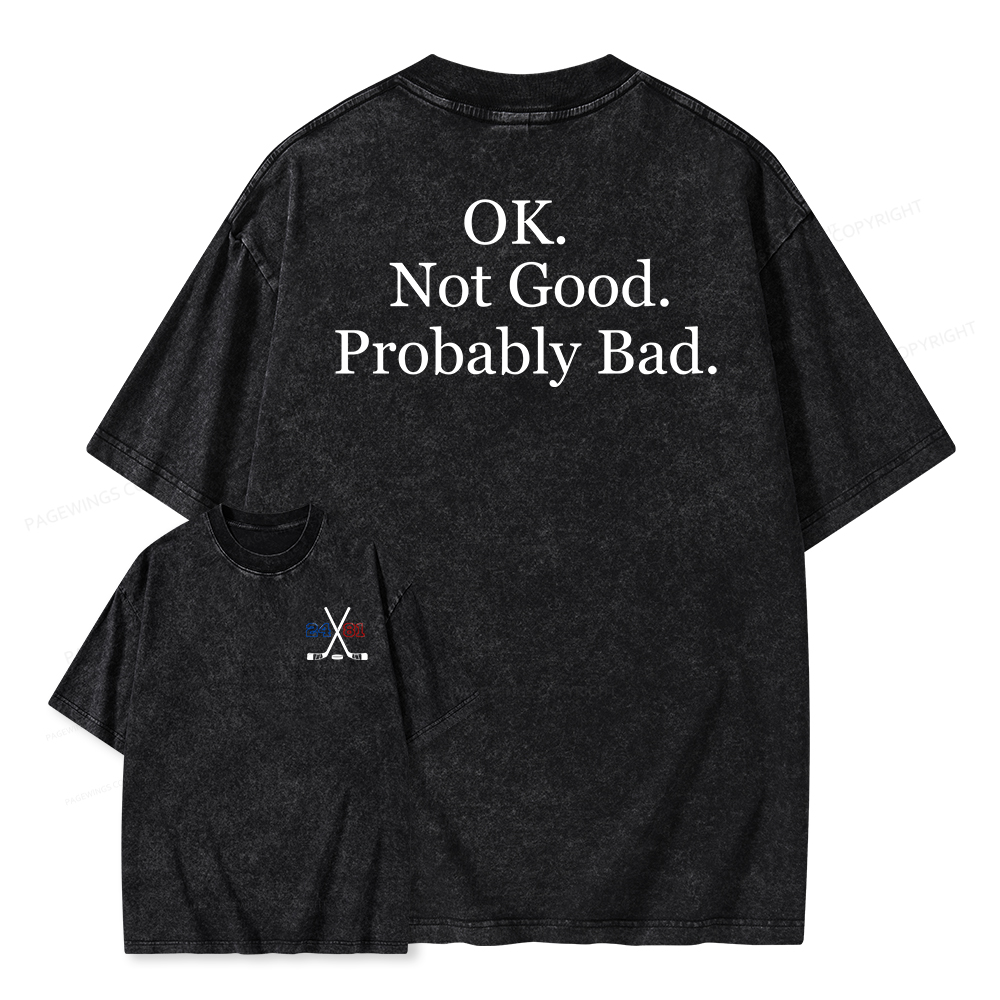 Pagewings Ok Not Good Probably Bad Unisex Washed T-shirt