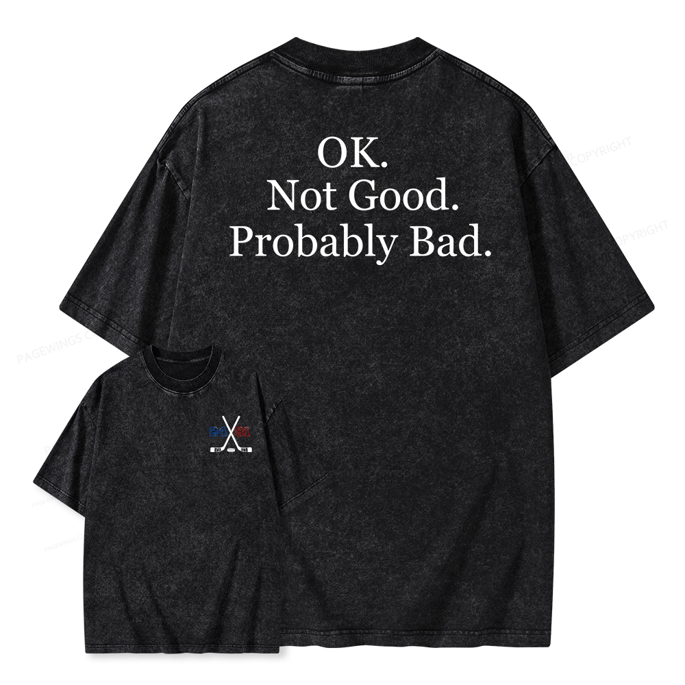 Pagewings Ok Not Good Probably Bad Unisex Washed T-shirt