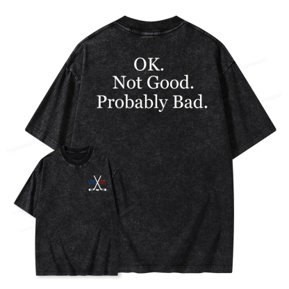 Pagewings Ok Not Good Probably Bad Unisex Washed T-shirt