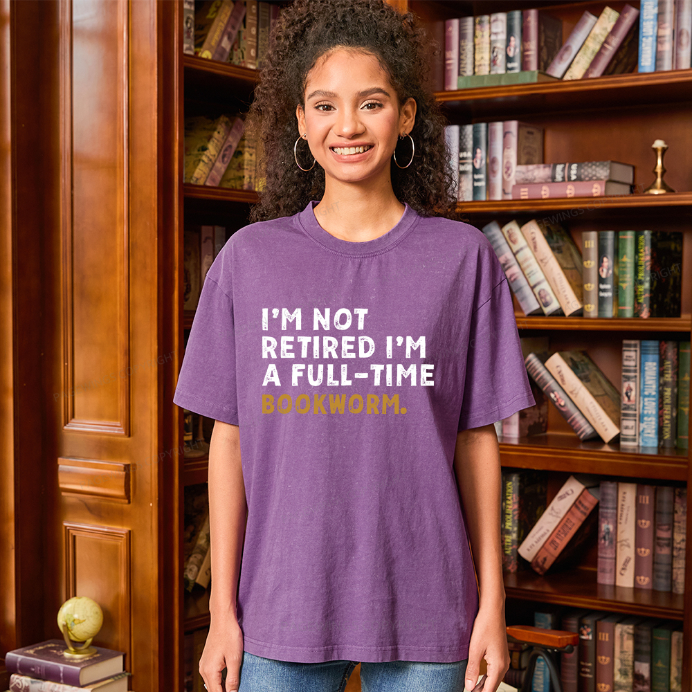Pagewings I'm Not Retired Full Time Bookworm Unisex Washed T-shirt