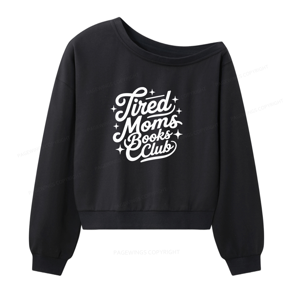 Pagewings Tired Moms Books Club Women Off  Shoulder Sweatshirt