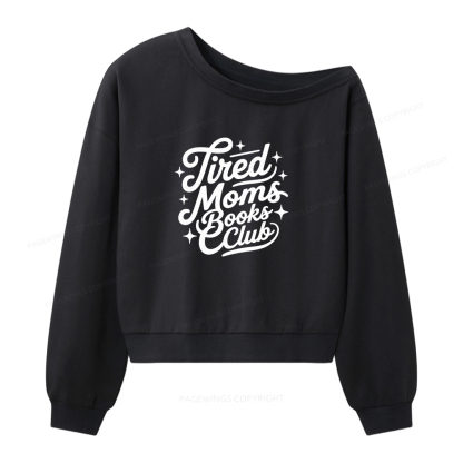 Pagewings Tired Moms Books Club Women Off  Shoulder Sweatshirt
