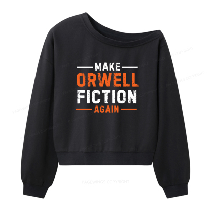 Pagewings Make Orwell Fiction Again Women Off  Shoulder Sweatshirt