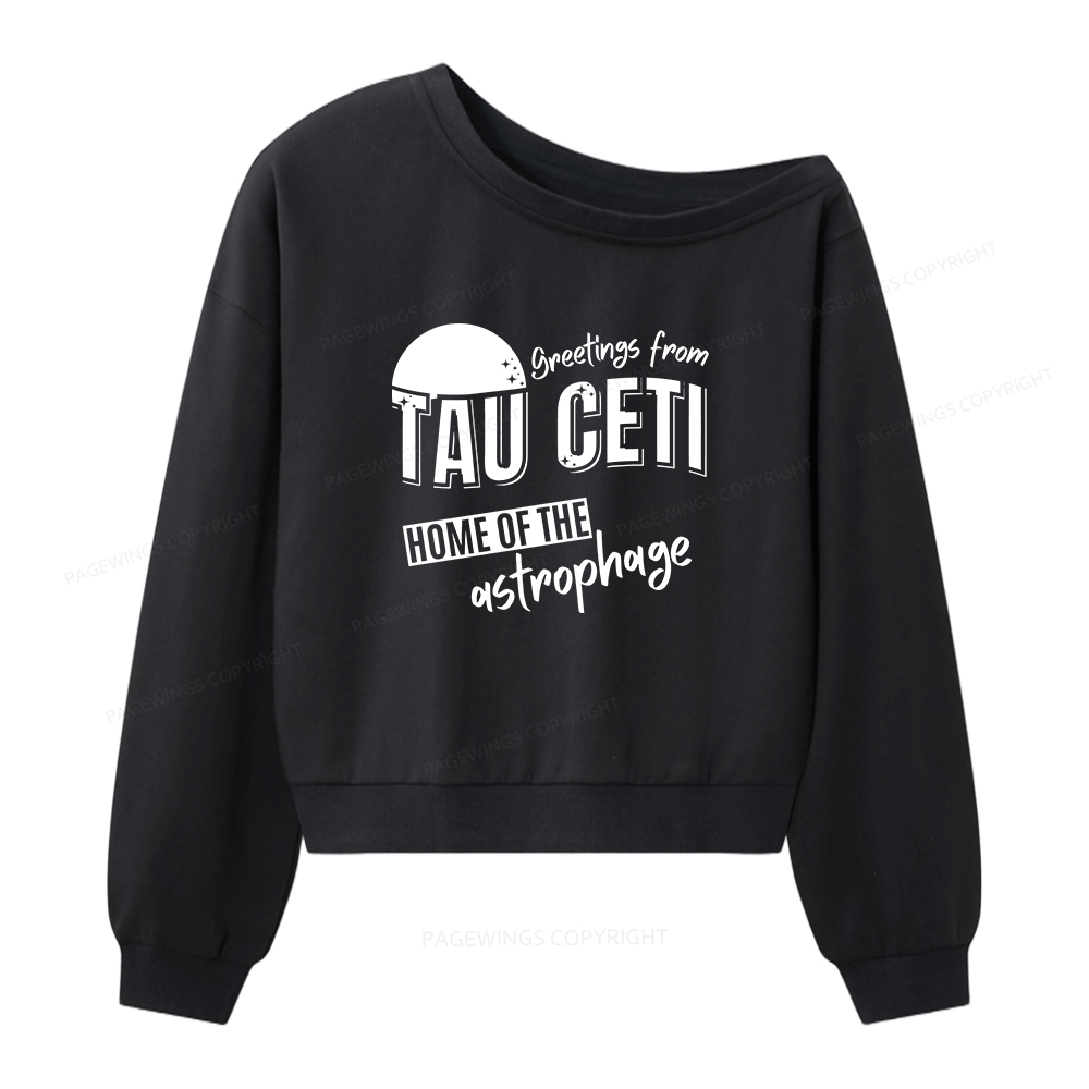 Pagewings Greetings From Tau Ceti Home Of The Astrophage Women Off  Shoulder Sweatshirt