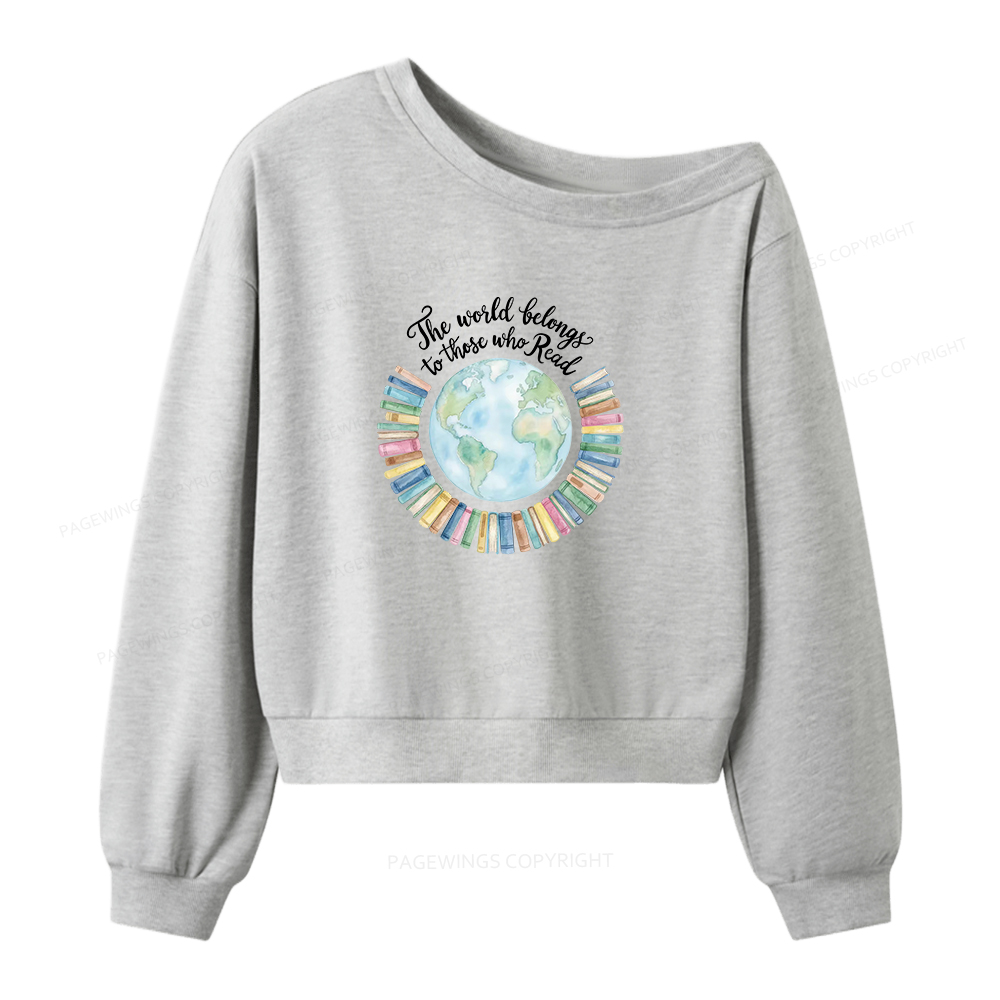 Pagewings The World Belongs To Those Who Read Women Off Shoulder Sweatshirt