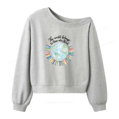 Pagewings The World Belongs To Those Who Read Women Off Shoulder Sweatshirt