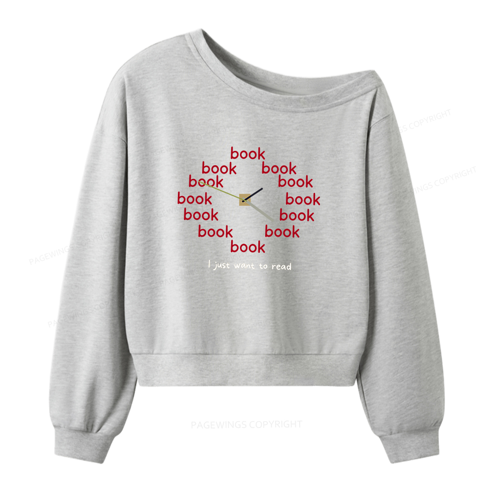 Pagewings I Just Want To Read Women Off Shoulder Sweatshirt