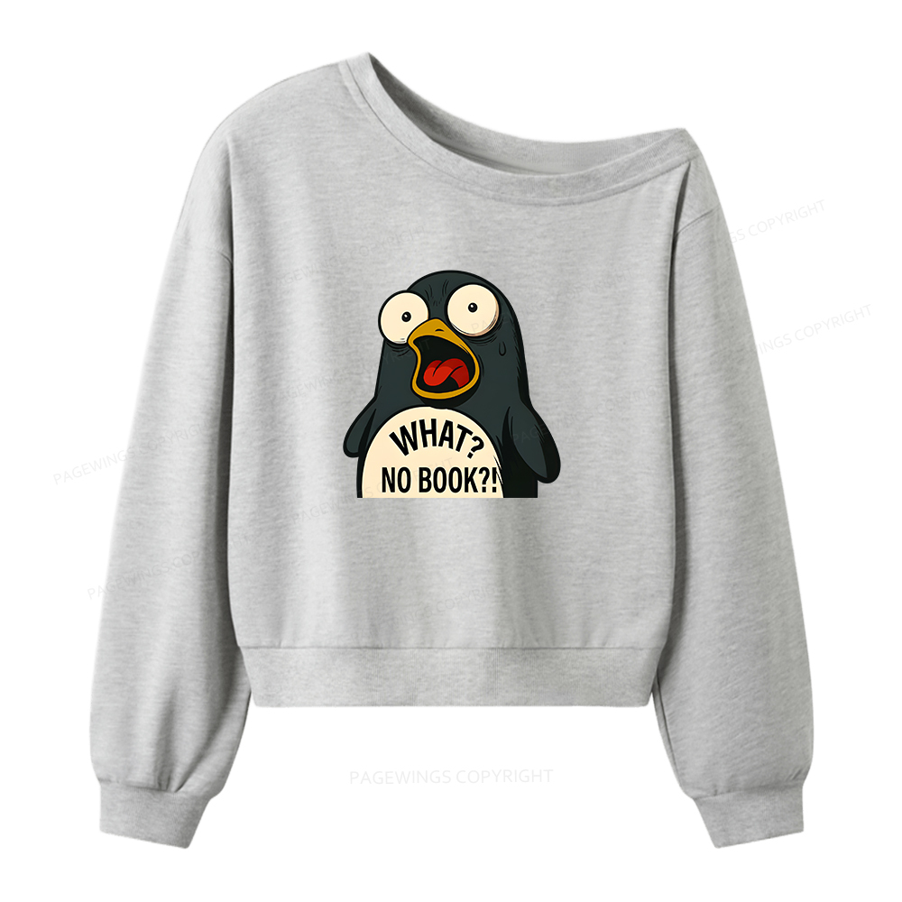 Pagewings What No Book Women Off Shoulder Sweatshirt
