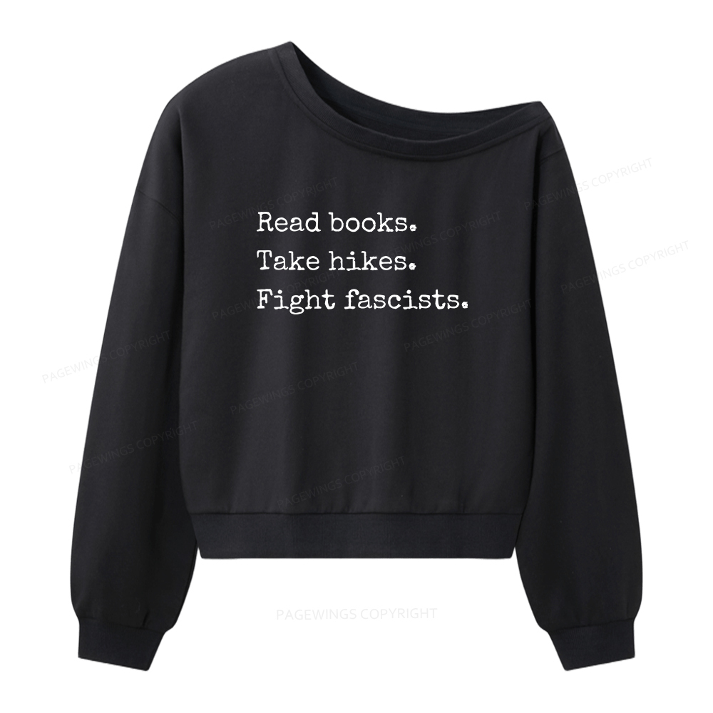 Pagewings Read Books Take Hikes Fight Fascists Women Off Shoulder Sweatshirt