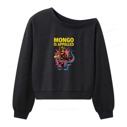 Pagewings Mongo Is Appalled Women Off Shoulder Sweatshirt