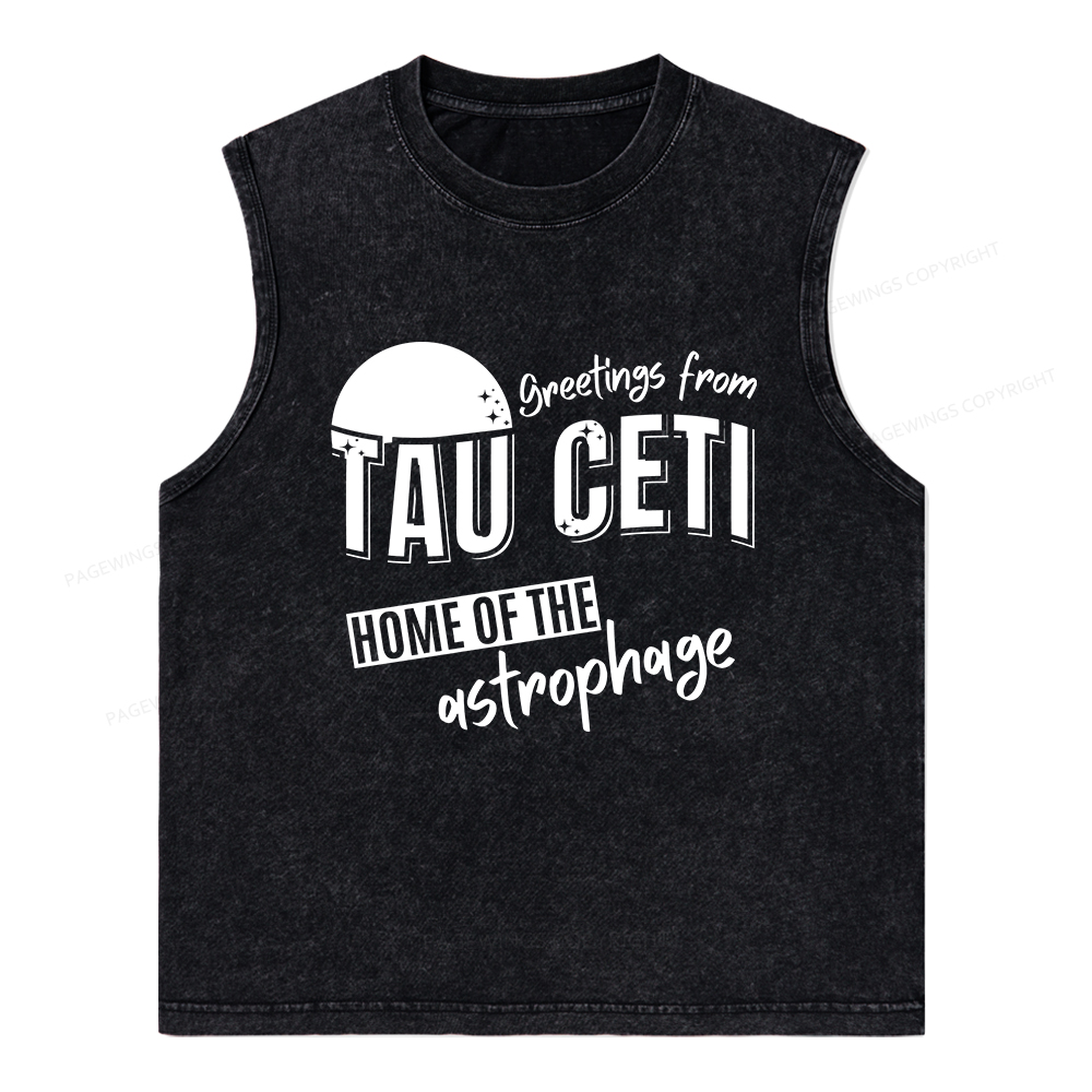 Pagewings Greetings From Tau Ceti Home Of The Astrophage Unisex Washed Tank Top