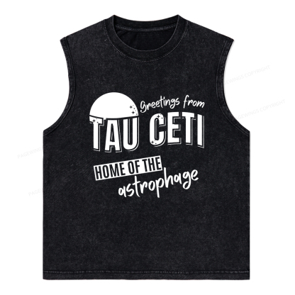 Pagewings Greetings From Tau Ceti Home Of The Astrophage Unisex Washed Tank Top