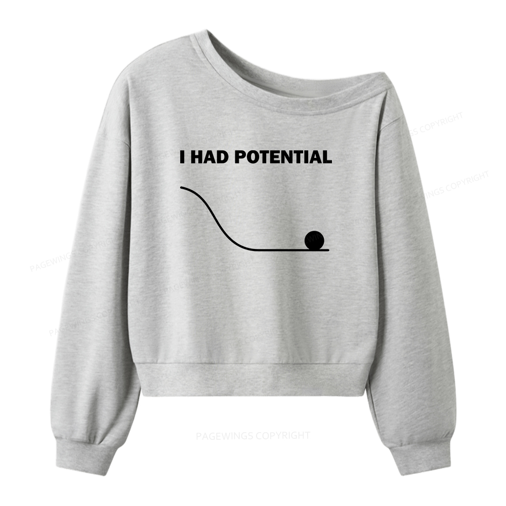 Pagewings I Had Potential Women Off Shoulder Sweatshirt