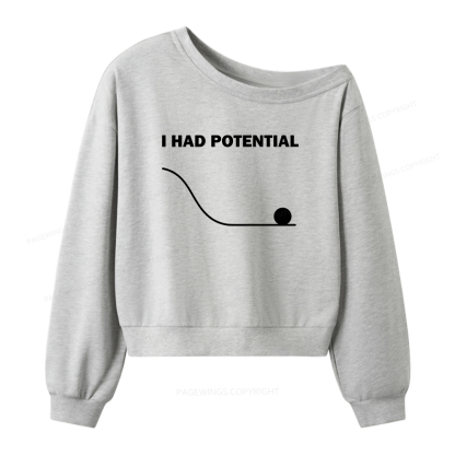 Pagewings I Had Potential Women Off Shoulder Sweatshirt