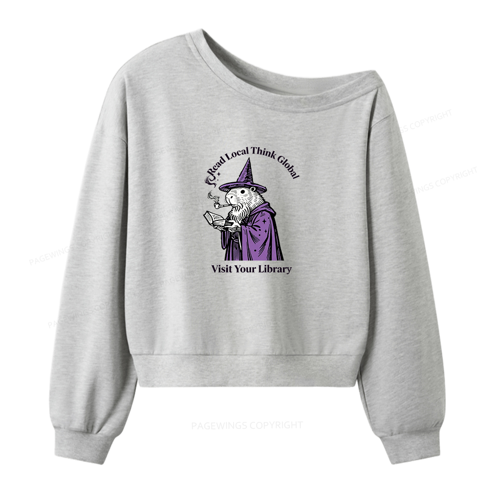 Pagewings Read Local Think Global Visit Your Library Women Off Shoulder Sweatshirt