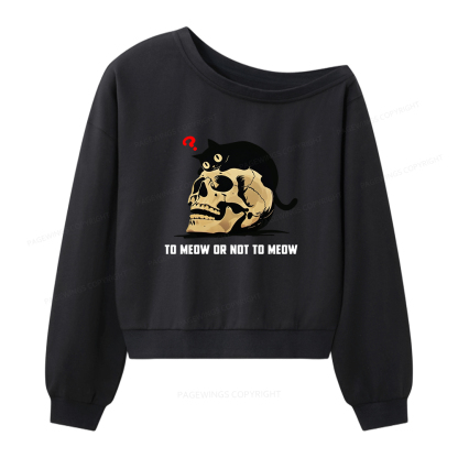 Pagewings To Meow Or Not To Meow Women Off Shoulder Sweatshirt