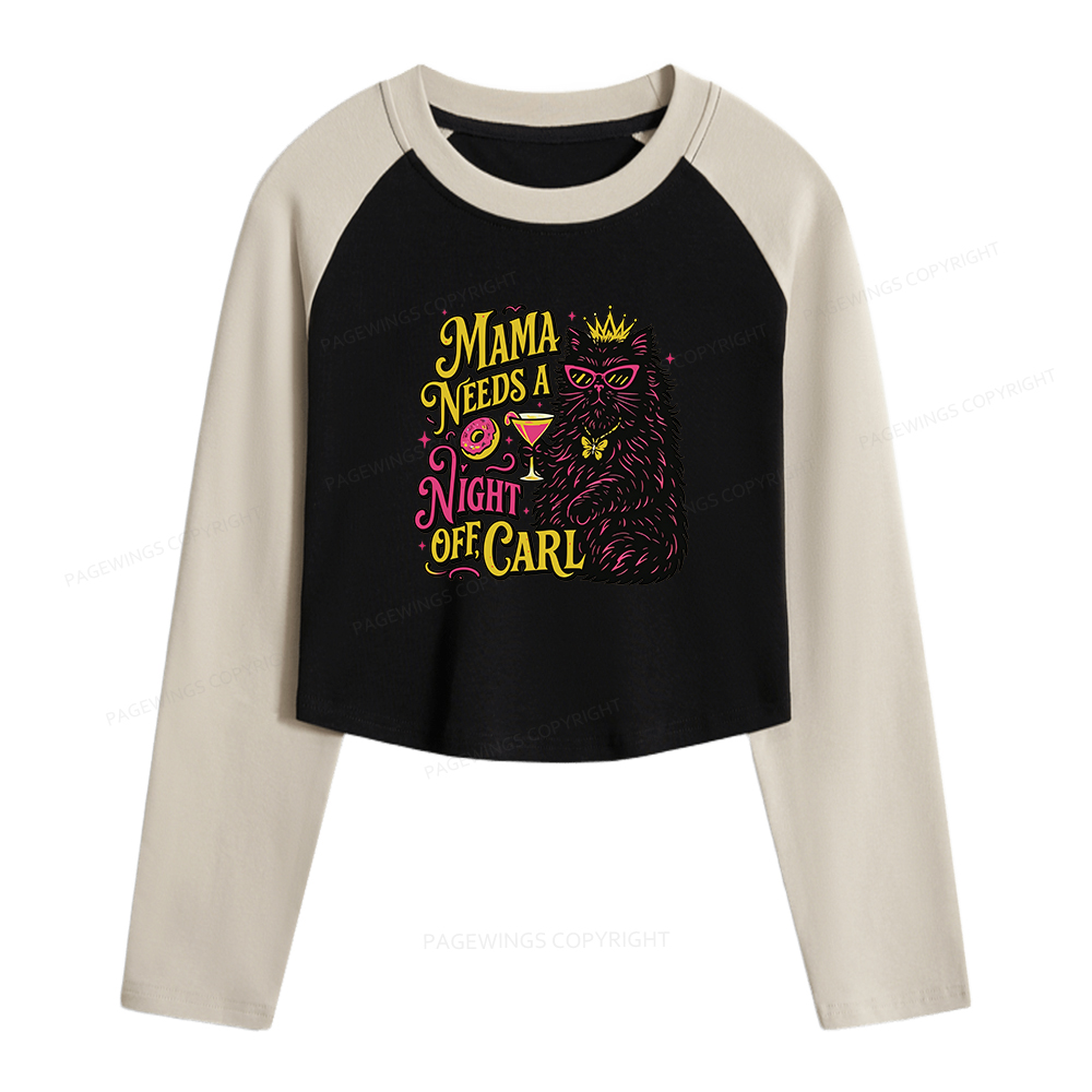 Pagewings Mama Needs A Night Off Women Long Sleeve Crop Raglan T-shirt