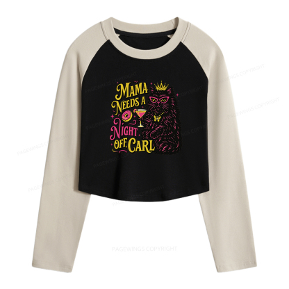 Pagewings Mama Needs A Night Off Women Long Sleeve Crop Raglan T-shirt