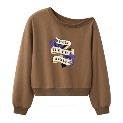 Pagewings Well The Fuck Aware Women Off Shoulder Sweatshirt