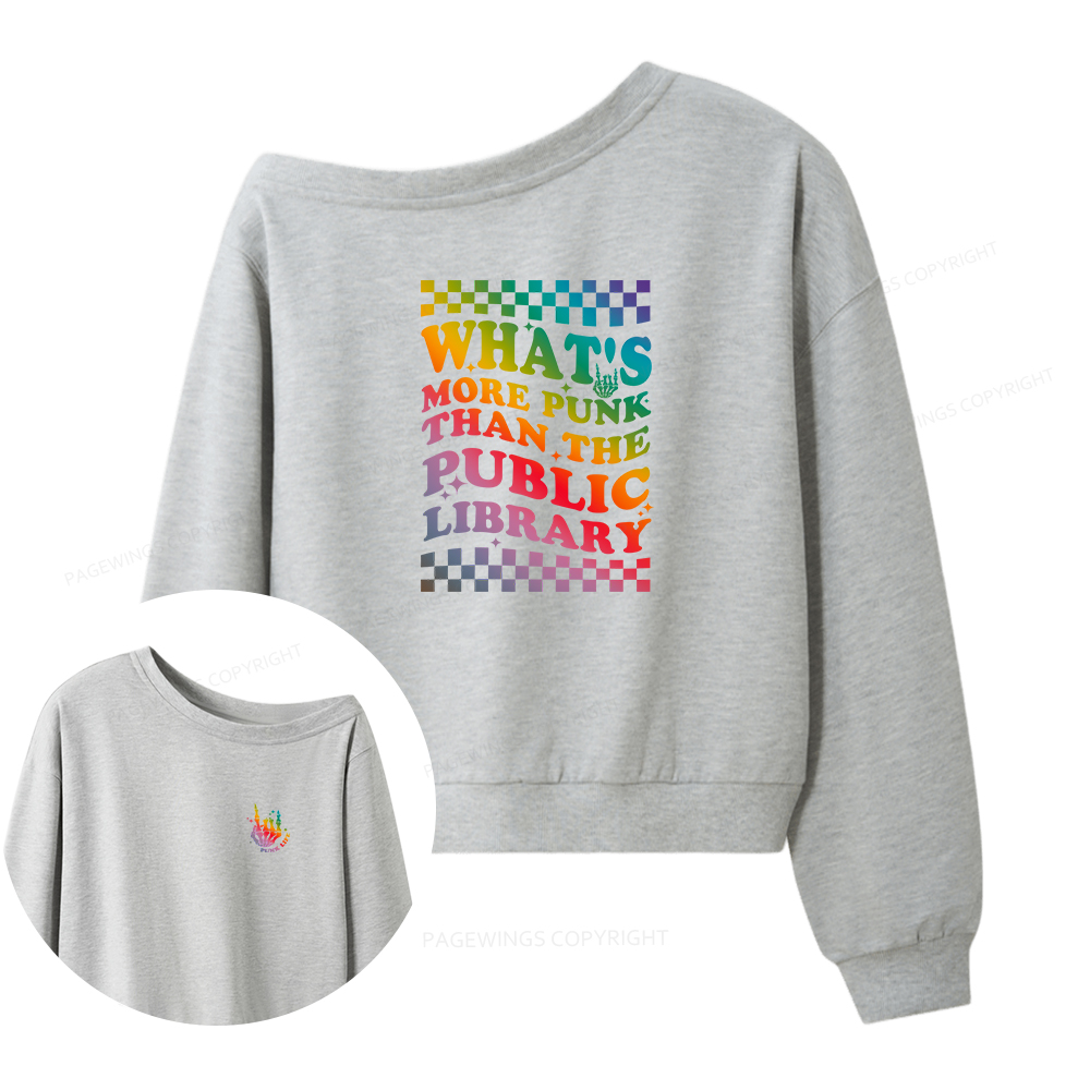 Pagewings What's More Punk Than The Public Library Women Off Shoulder Sweatshirt