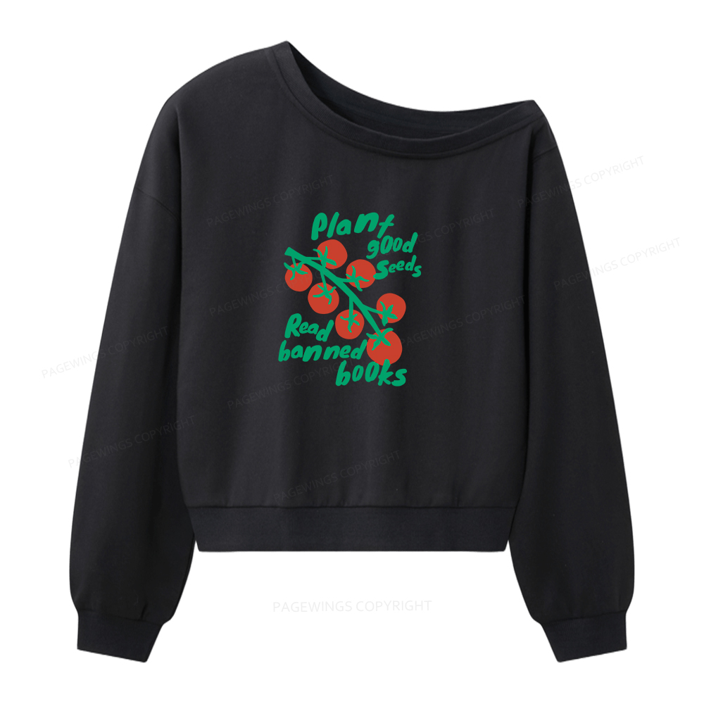 Pagewings Plant Good Seeds Read Banned Books Women Off Shoulder Sweatshirt