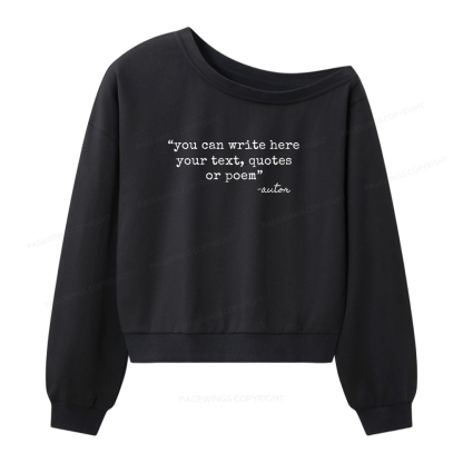Pagewings Personalized Quote Women Off Shoulder Sweatshirt